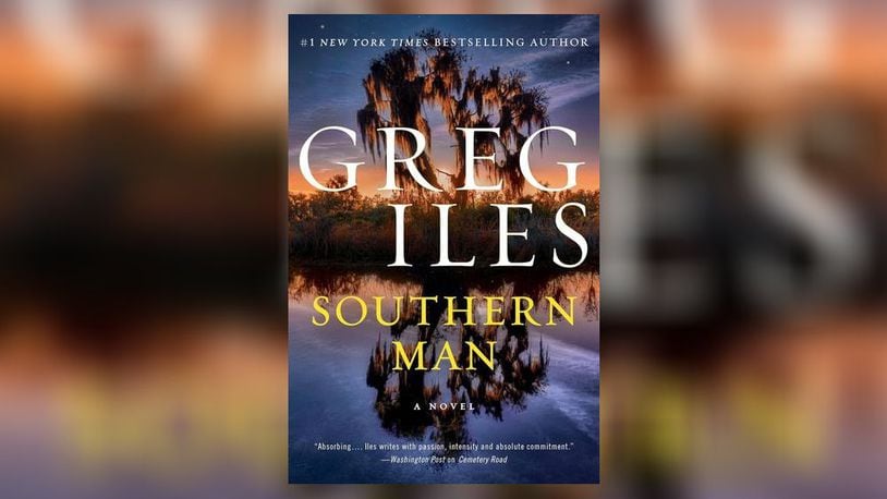 "Southern Man" by Greg Iles (William Morrow, 966 pages, $36).