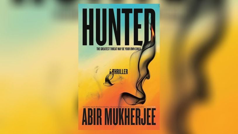 "Hunted" by Abir Mukherjee (Mulholland Books, 383 pages, $30).
